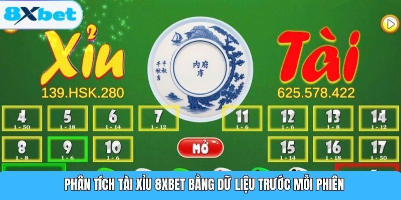 Phân tích tài xỉu 8XBET bằng dữ liệu trước mỗi phiên